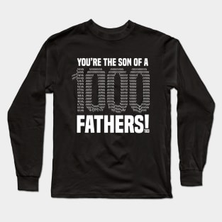 You're The Sun Of A 1000 Fathers Long Sleeve T-Shirt